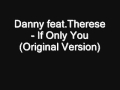 Danny feat. Therese - If Only You (OFFICIAL Video ...