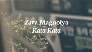 Download lagu Kata Kata - Ziva Magnolya (lirik) mp3 Download lagu Kata Kata - Ziva Magnolya (lirik) mp3