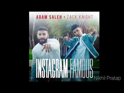 Adam Saleh X Zack Knight - Instagram Famous / Lyric
