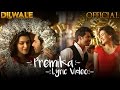 Premika Lyric Video Dilwale Varun Dhawan Kriti Sanon Benny Dayal Kanika Kapoor