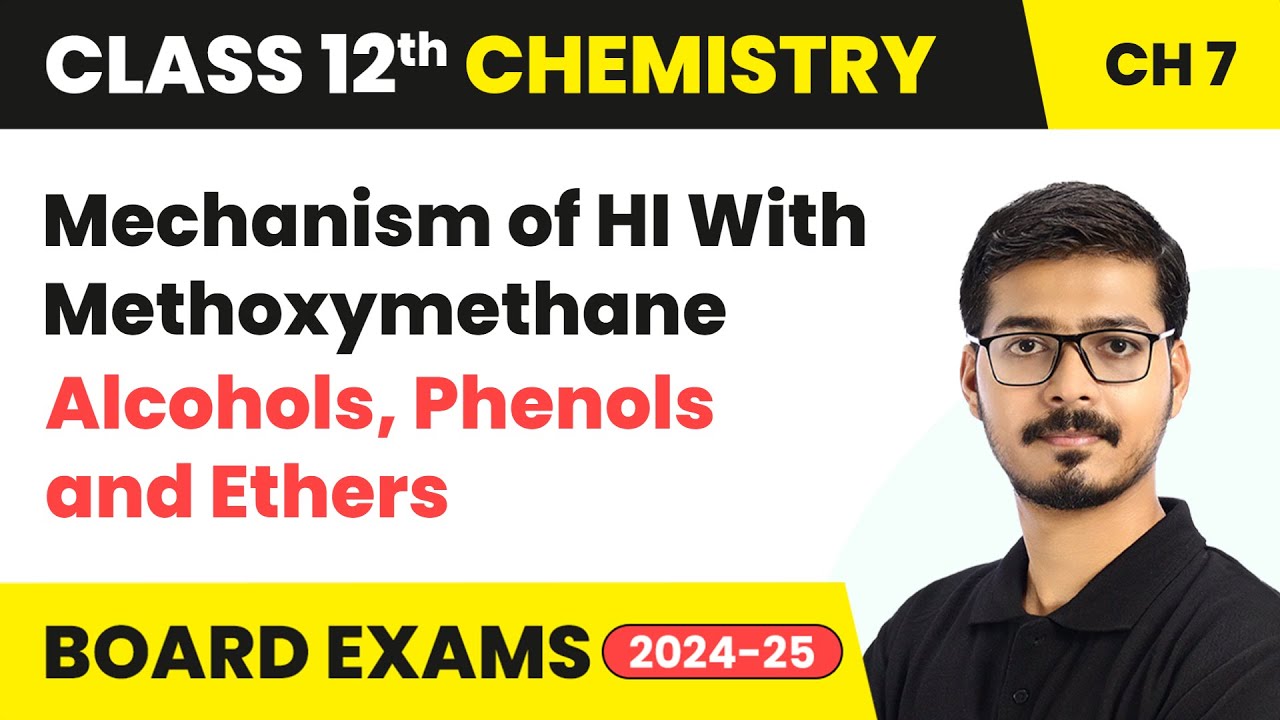 Mechanism of HI With Methoxymethane - Alcohols, Phenols and Ethers | Class 12 Chemistry Chapter 7