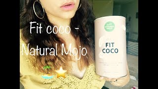 FIT COCO NATURAL MOJO - Mon avis - AnaisKeys