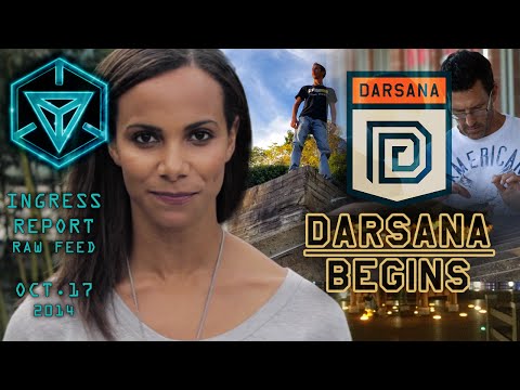 INGRESS REPORT - Raw Feed Oct 17 2014 -  #DARSANA BEGINS