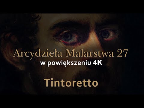 Tintoretto ( 1518 - 1594 ) - Arcydzieła Malarstwa 27 w powiększeniu 4K