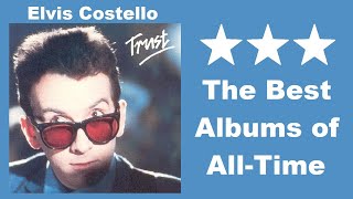 ALBUM REVIEW: Elvis Costello - "Trust" [The Best Albums of All-Time]
