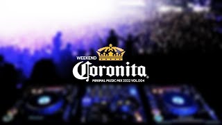 Weekend Coronita Minimal Music Mix 2022 Vol.004