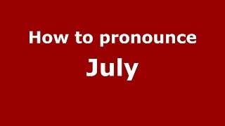 How to pronounce July