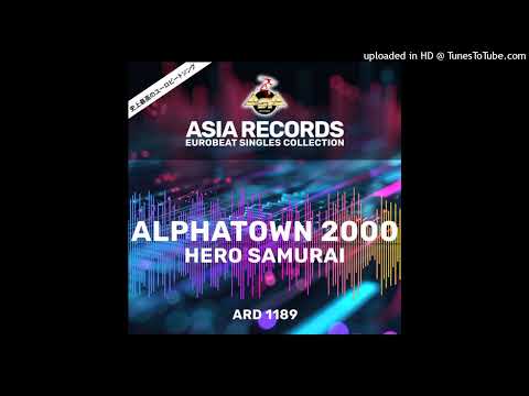 Alphatown 2000 - Hero Samurai (Radio Edit)