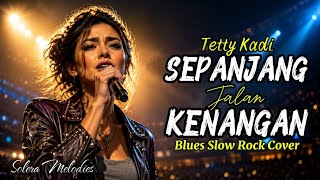 Download lagu Sepanjang Jalan Kenangan - Tetty Kadi | Blues Slow Rock | Solera Melodies | Lagu Nostalgia mp3 Download lagu Sepanjang Jalan Kenangan - Tetty Kadi | Blues Slow Rock | Solera Melodies | Lagu Nostalgia mp3