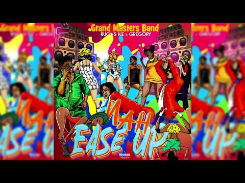 Grand Masters Band x Rucas H.E x Gregory - Nah Ease Up - Slow Pep 2026