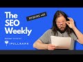 How the AI Algorithms of Google Search Work | The SEO Weekly - Episode 22