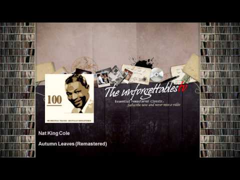 Nat King Cole - Autumn Leaves - Remastered