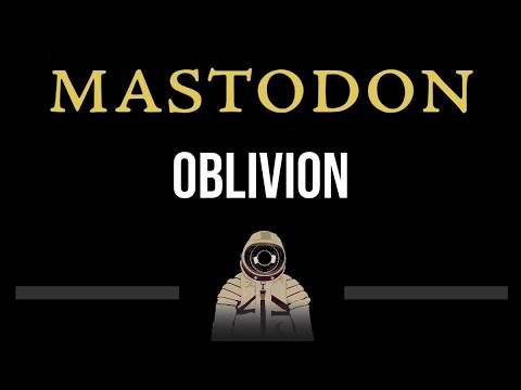 Mastodon • Oblivion (CC) (Upgraded Video) 🎤 [Karaoke] [Instrumental Lyrics]