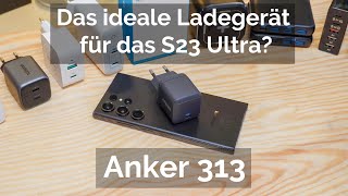 Das ideale Ladegerät für das S23 Ultra? Anker 313 im Test!