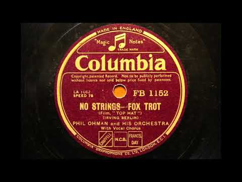 No Strings & Isn't this a lovely day - Phil Ohman and his Orchestra