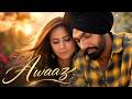 Awaaz Qismat Ammy Virk Sargun Mehta Kamal Khan Jaani B Praak New Punjabi Song 2026