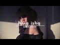 Nira Ishq | Nira Ishq song [Slowed & Reverb] | Nira Ishq Lyrics | Nira Ishq Lofi | Itz Ariyan 10K