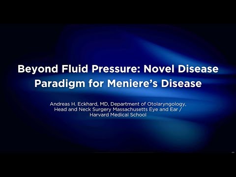 Beyond Fluid Pressure: Novel Disease Paradigm for Meniere’s Disease | Andreas H. Eckhard, MD