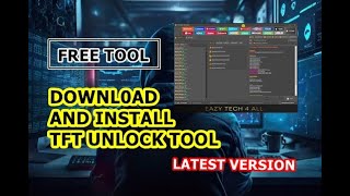 TFT UNLOCK TOOL (Latest Version) | Free Download & Install | Easy Guide