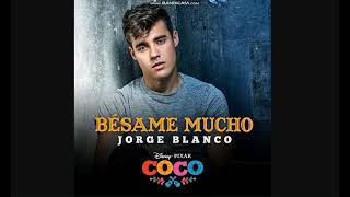 Jorge Blanco - Bésame Mucho (Inspirado en "Coco") [Audio Oficial]