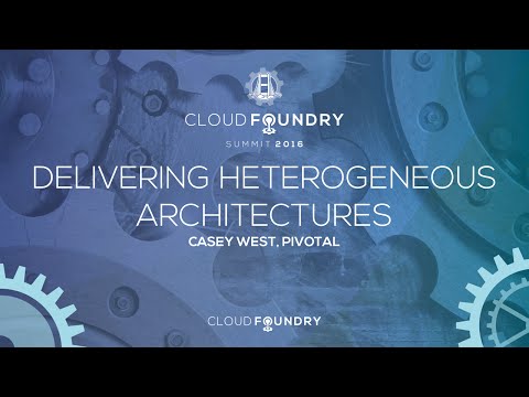 Delivering Heterogeneous Architectures - Casey West, Pivotal