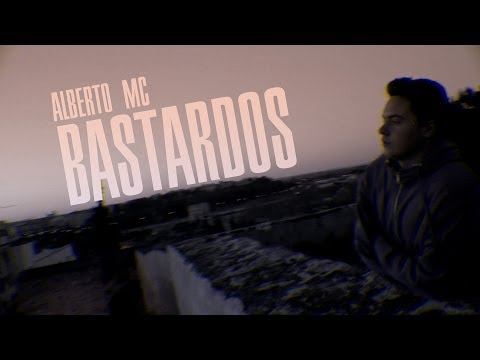 Alberto MC - Bastardos | Videoclip Oficial |