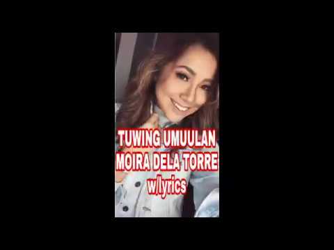 TUWING UMUULAN/MOIRA DELA TORRE W/LYRICS
