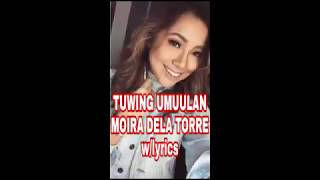 TUWING UMUULAN/MOIRA DELA TORRE W/LYRICS
