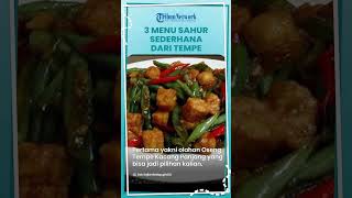 Bingung Cari Menu Sahur, Inilah 3 Menu Sahur Sederhana dari Tempe, Nikmat Dimakan dengan Nasi Hangat