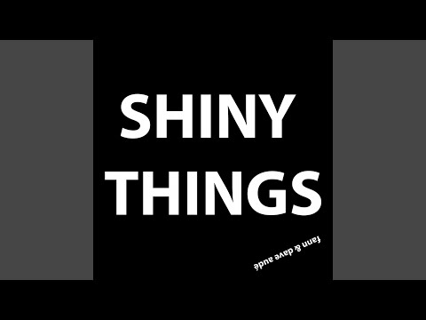 Shiny Things
