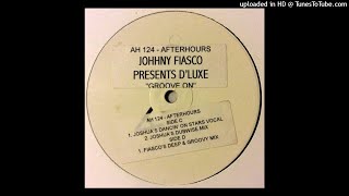 Johnny Fiasco Feat. D'luxe - Groove On (Tonic Vocal Mix)