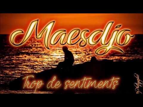 Maesdjo - Trop de sentiments