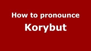 How to pronounce Korybut