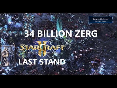 Last Stand - 34 Billion Zerg (Brutal) | StarCraft 2: Legacy of the Void