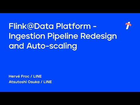 Flink@Data Platform - Ingestion Pipeline Redesign and Auto-scaling -English version-