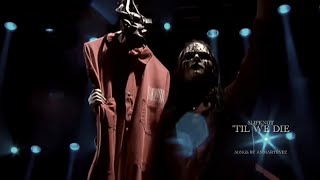 Slipknot - &#39;Til We Die