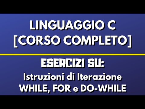 Esercizi su istruzioni WHILE, FOR, DO-WHILE - LINGUAGGIO C