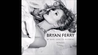 Bryan Ferry - BF Bass (Ode To Olympia) (West End Wolf Radio Mix)