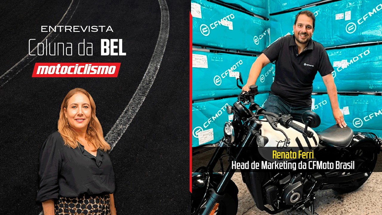 CFMoto no Brasil: estratégia, motos e bastidores revelados | Entrevista Renato Ferri | Coluna da Bel