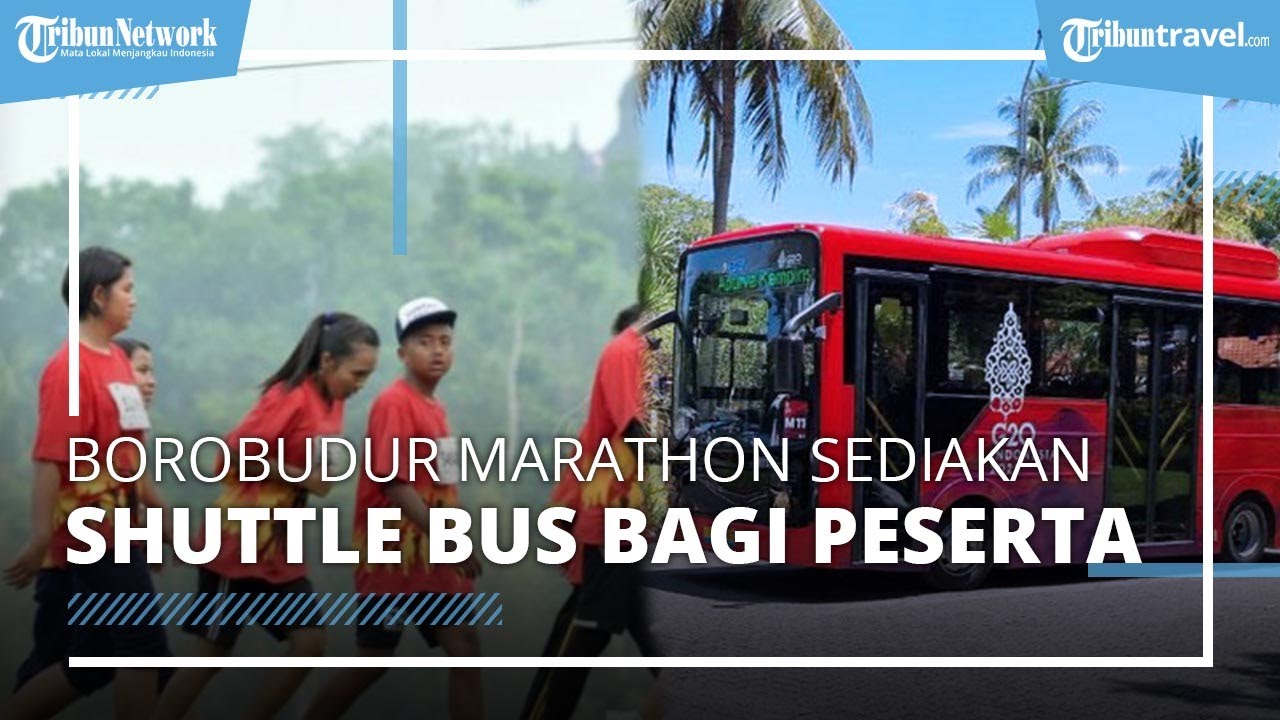 Penyelenggara Borobudur Marathon 2022 di lokasi wisata Candi Borobudur akan menyediakan shuttle bus untuk para peserta