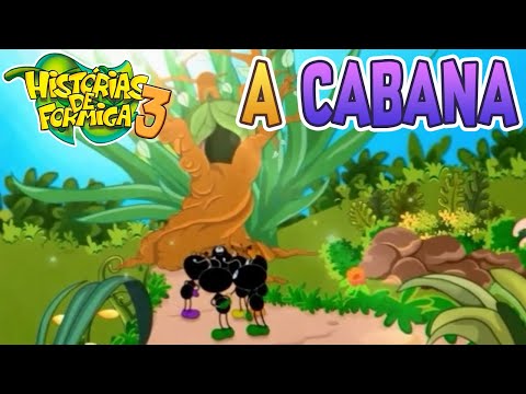 A Cabana - Histórias de Formiga 3
