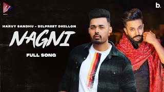 Nagni (Official Song) -  Harvy Sandhu  Dilpreet Dh