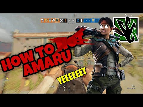 How to NOT Play Amaru - Rainbow Six Siege