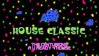 The Centurions - R U Ready 4 House