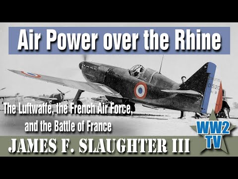 Airpower over the Rhine: The Luftwaffe, the French Air Force, and the Battle of France