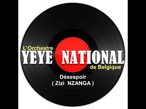 YEYE NATIONAL - Désespoir (Zizi NZANGA)