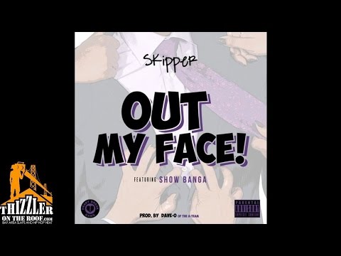HBK Skipper ft. Show Banga - Out My Face (prod. Dave - O of The A - Team) [Thizzler.com]
