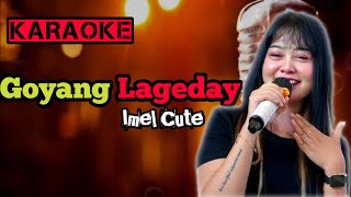 Download lagu Karaoke-Goyang Lageday.( Imel Cute ) mp3