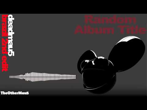 Deadmau5 - Brazil [2nd Edit] || HD