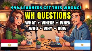 How to Ask Questions in English | WH Questions for Beginners (What, Where, When, Who, Why & How)